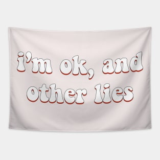 I'm ok and other lies Tapestry