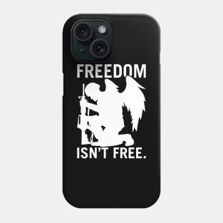 Freedom Isn’t Free Phone Case