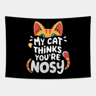 My cat hates nosy people. Tapestry
