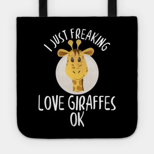 I Just Freaking Love Giraffes OK Adorable Giraffe Tote