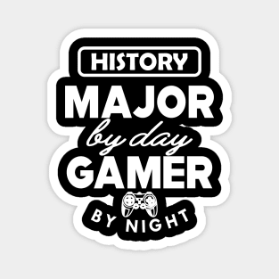 History major by day gamer by night Magnet