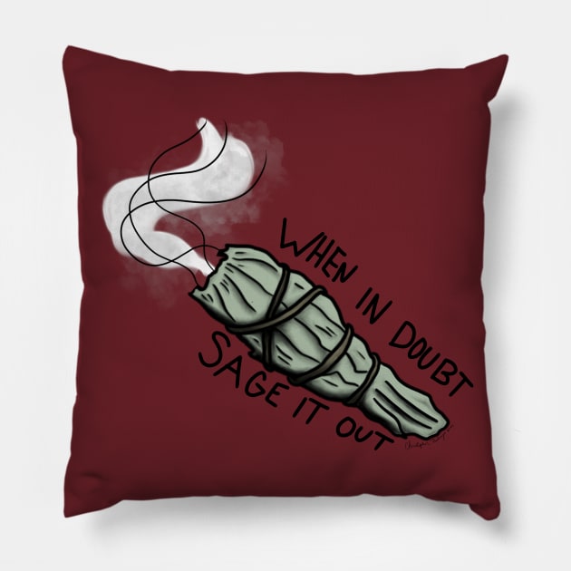 When in doubt sage it out Pillow by Kitopher Designs