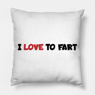 i-love-to-fart Pillow