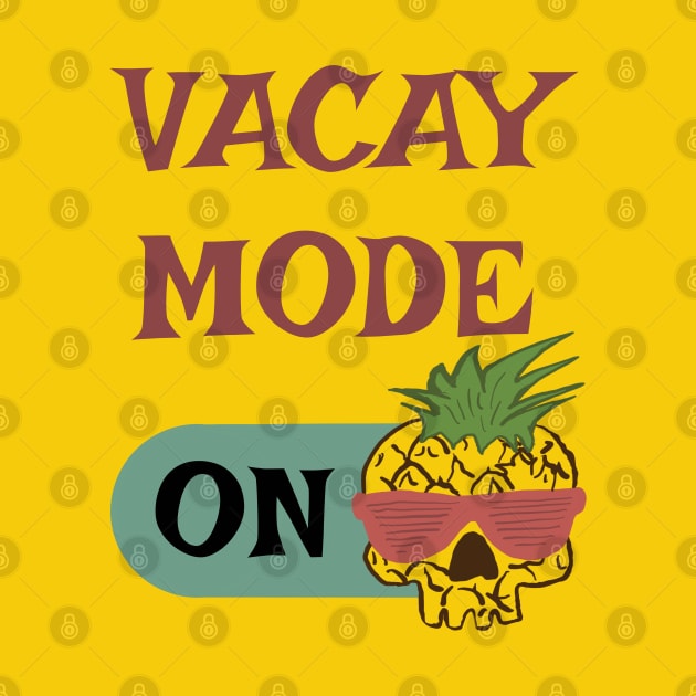 Vacay Mode - punny vacation quotes by BrederWorks