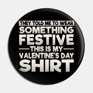This Is My Festive Valentines Shirt Pin