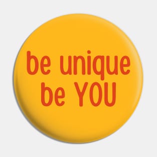 be unique be YOU Pin