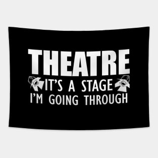 Theatre is a stage I'm going through Tapestry