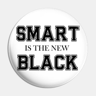 SMART IS THE NEW BLACK Pin