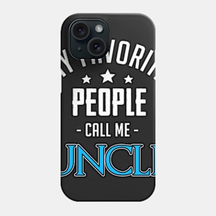 My Favorite People Call Me Uncle Phone Case