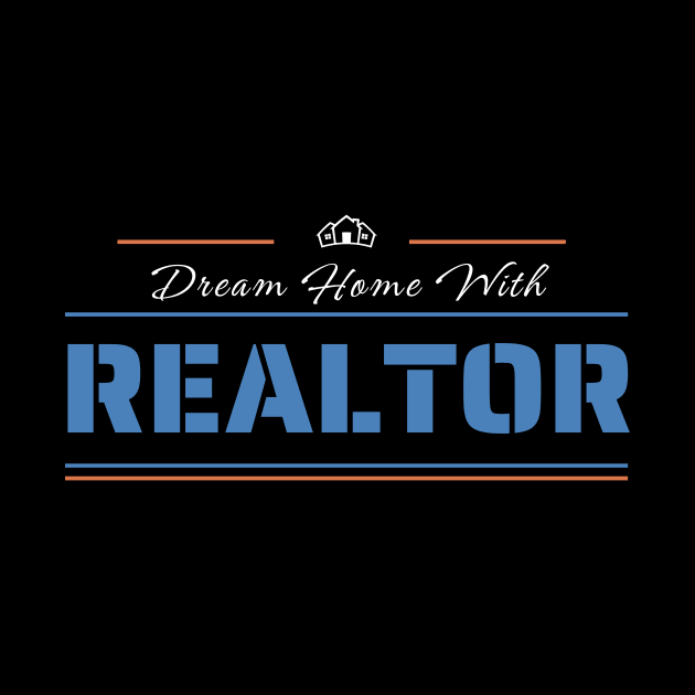 Dream Home With Realtor Motivational Design by Digital Mag Store