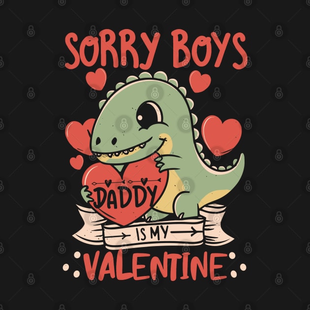 Sorry Boys,Daddy is a Valentine For Girls,Kids for Her Dad's by click2print
