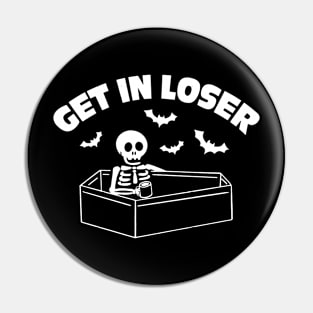 Get In Loser Pin