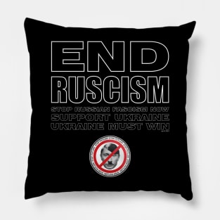 END RUSCISM NOW! Pillow
