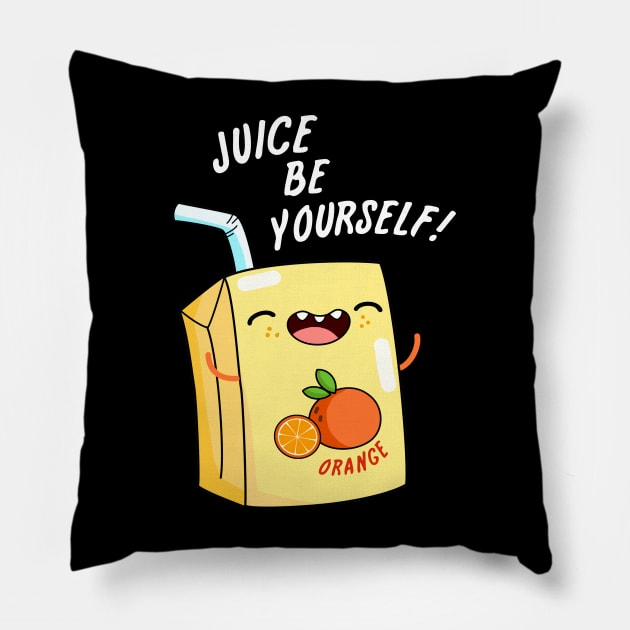 Juice Be Yourself Cute Juice Pun Pillow by punnybone