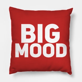 Big Mood Pillow