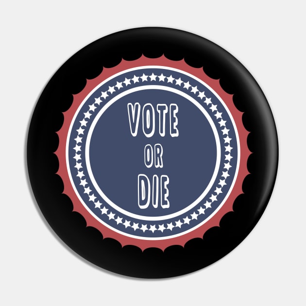 Vote or die Pin by qrotero