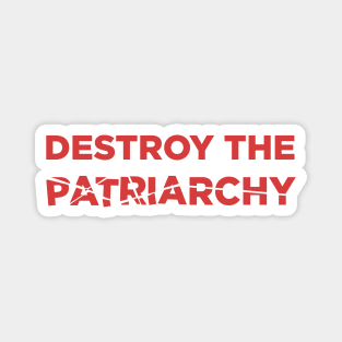 Destroy The Patriarchy Magnet