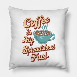 Coffee is my spreadsheet Fuel  | Accountant | Coffee Lover gifts Pillow