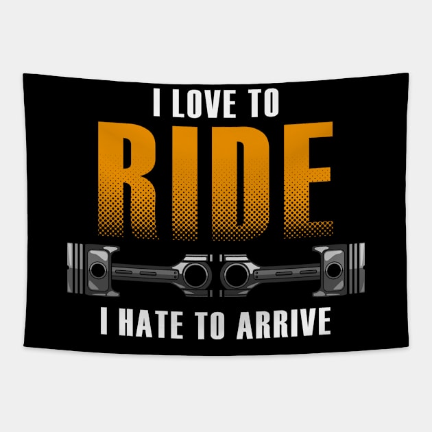 I love to ride. I hate to arrive Tapestry by Markus Schnabel