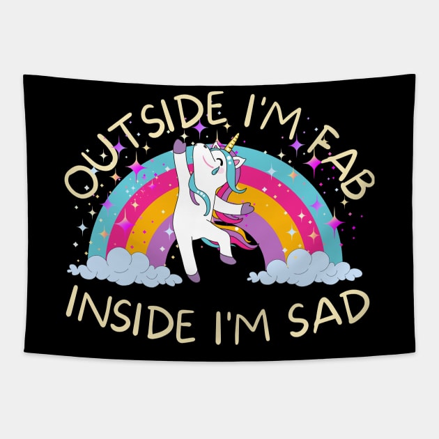 Outside I'm fab inside I'm sad Tapestry by Marveloso