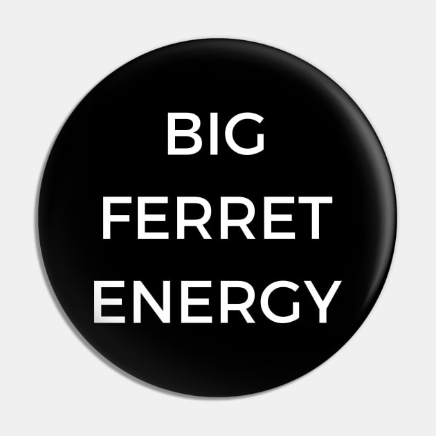 Big Ferret Energy Pin by TalesfromtheFandom