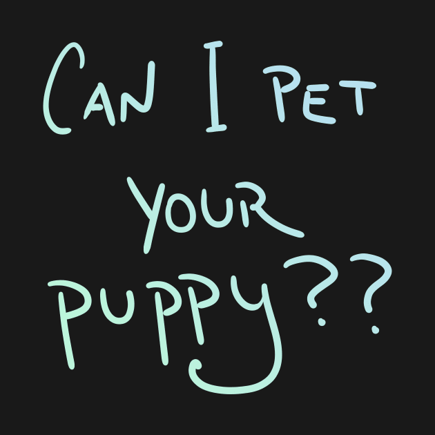 Can I Pet Your Puppy?? (Pastel) by KelseyLovelle