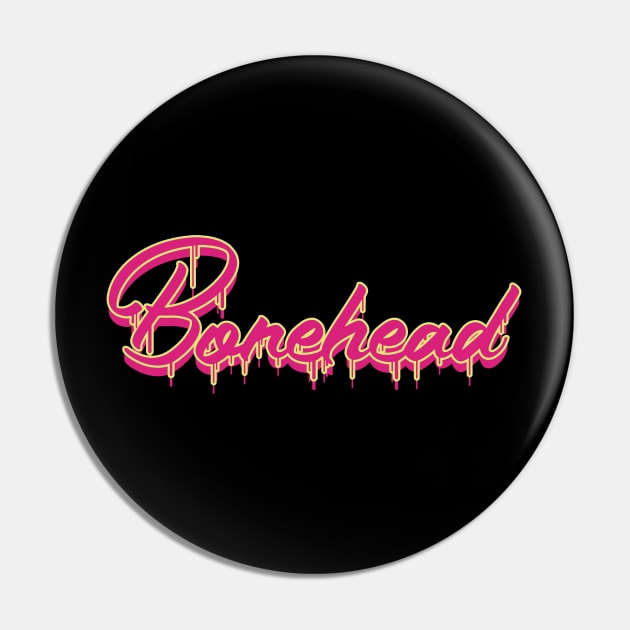 Drip Bonehead Pin by Whimsical Thinker