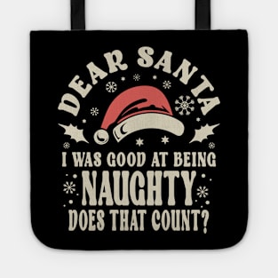 Dear Santa I Was Good Naughty Christmas Tote