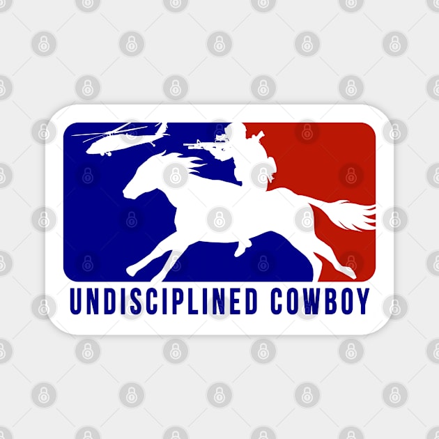 Major League Undisciplined Cowboy Magnet by CCDesign