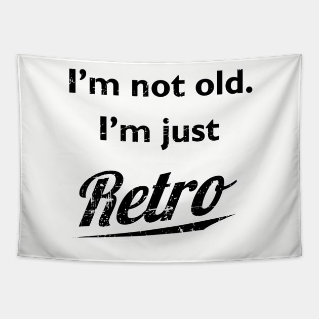 I'm not old I'm just retro t-shirt distressed Tapestry by atomguy