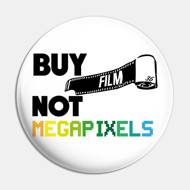 Buy Film Not Megapixels Pin by JurassicArt