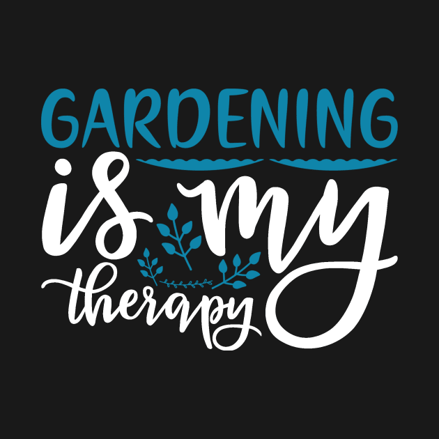 Gardening Shirt Gardening is My Therapy Gardener Gift by DANPUBLIC