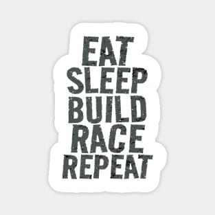 Eat Sleep Build Race Repeat Racing Magnet