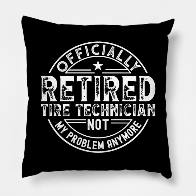 Retired Tire Technician Pillow by Stay Weird