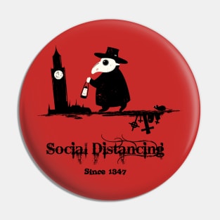 Social Distancing Since 1347 Pin