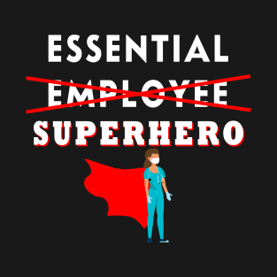 essential healthcare supeheros gift T-Shirt