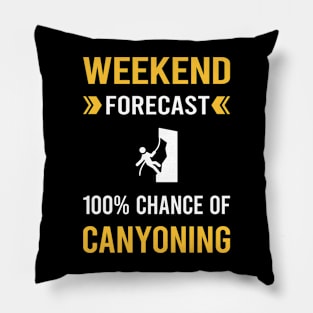 Weekend Forecast Canyoning Canyon Canyoneering Pillow