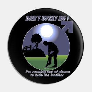 Mens - Don't Upset Me... Pin