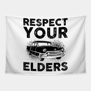 Respect Your Elders Gift For Vintage Car Lover Tapestry