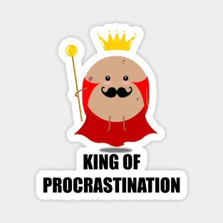 King of procrastination Magnet