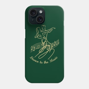 Dance To The Music Phone Case