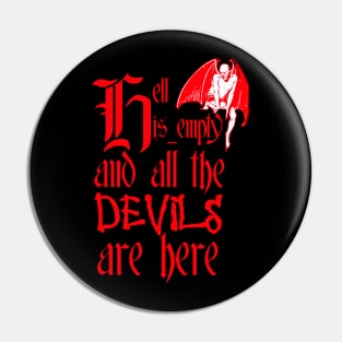 Hell Is Empty And All The Devils Are Here Red Text Pin