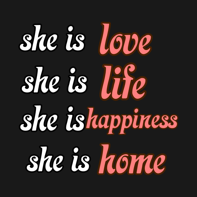 Happy mothers day she is love ,life , happiness ,home by THESHOPmyshp