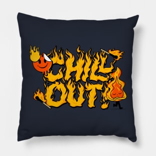 Chill Out Quote With Flame Pillow