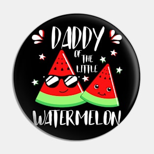 Daddy Of The Little Watermelon Pin