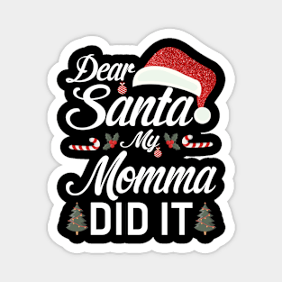 Dear Santa My Momma Did It Funny Magnet