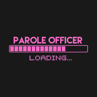 Parole Officer Loading T-Shirt