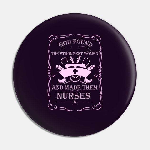 God found the strongest women and made them nurses-nurse gift idea Pin by DODG99