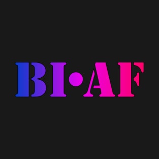 Bisexual AF T-Shirt