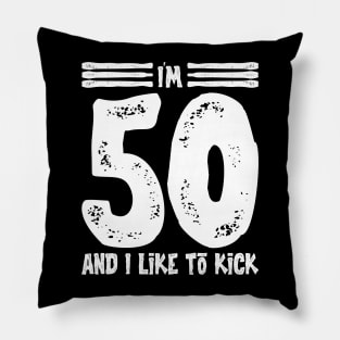 I'm 50 And I Like To Kick -Vintage v6 Pillow